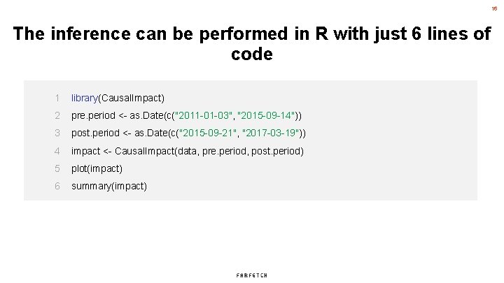 16 The inference can be performed in R with just 6 lines of code