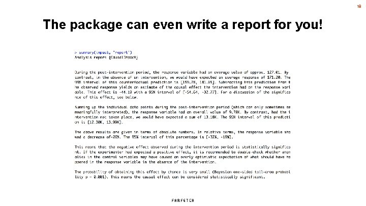 18 The package can even write a report for you! 