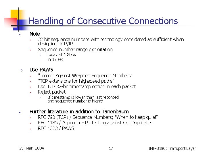 Handling of Consecutive Connections • Note • • 32 bit sequence numbers with technology