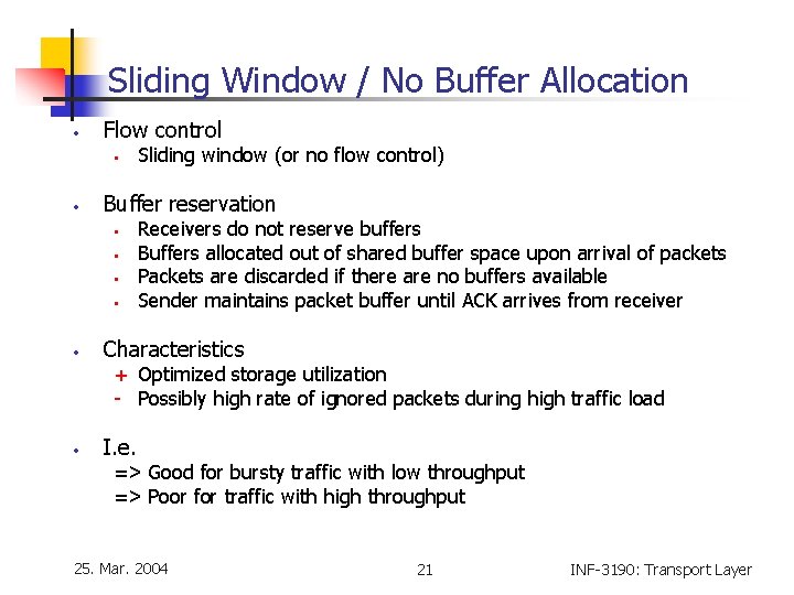 Sliding Window / No Buffer Allocation • Flow control • • Buffer reservation •