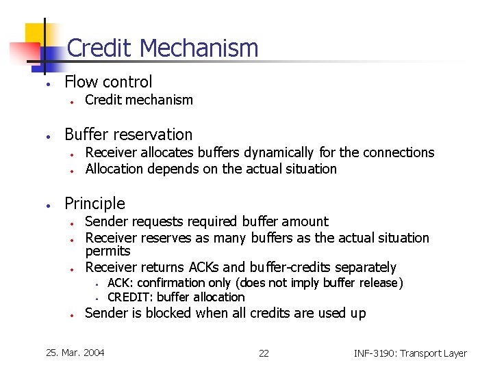 Credit Mechanism • Flow control • • Buffer reservation • • • Credit mechanism