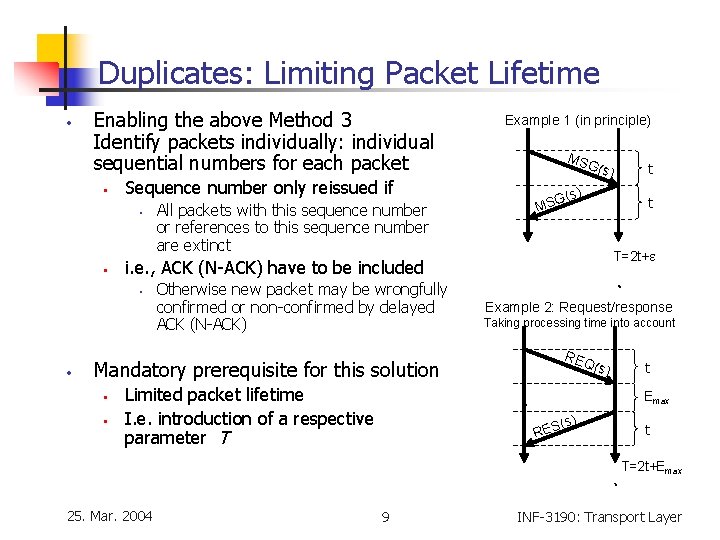 Duplicates: Limiting Packet Lifetime • Enabling the above Method 3 Identify packets individually: individual