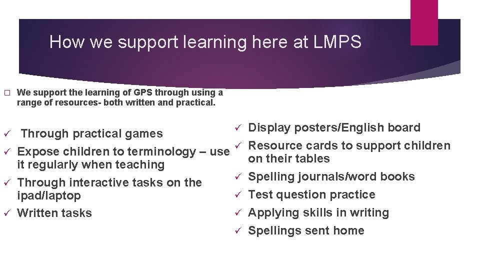 How we support learning here at LMPS � We support the learning of GPS