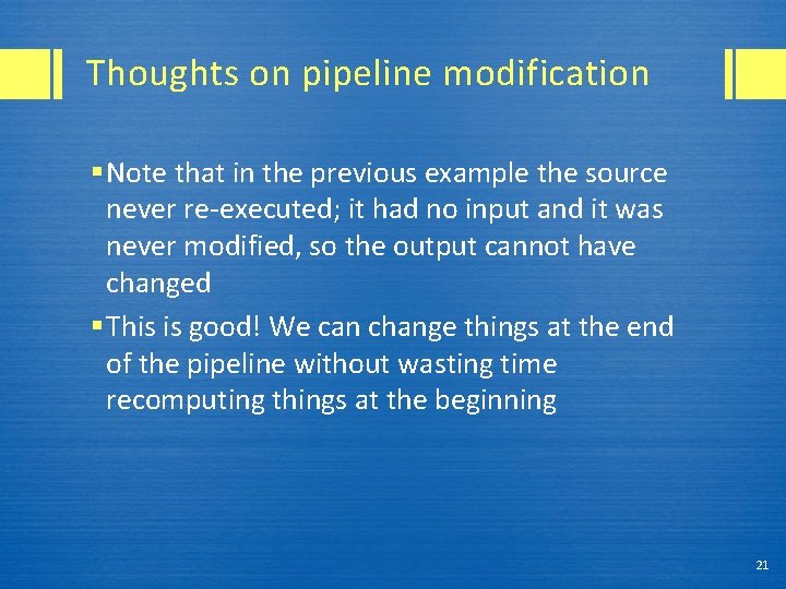 Thoughts on pipeline modification § Note that in the previous example the source never