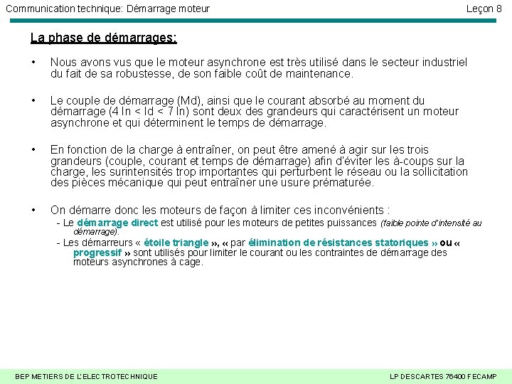 Communication technique: Démarrage moteur Leçon 8 La phase de démarrages: • Nous avons vus