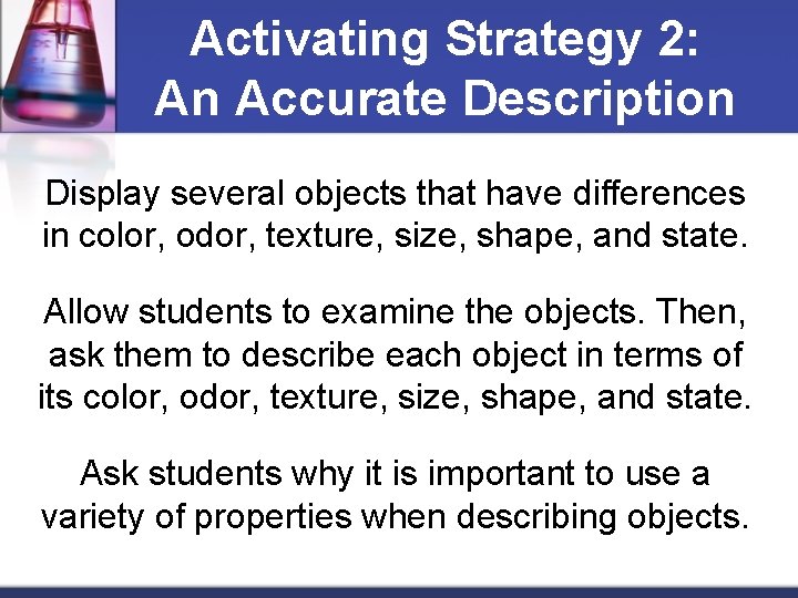 Activating Strategy 2: An Accurate Description Display several objects that have differences in color,