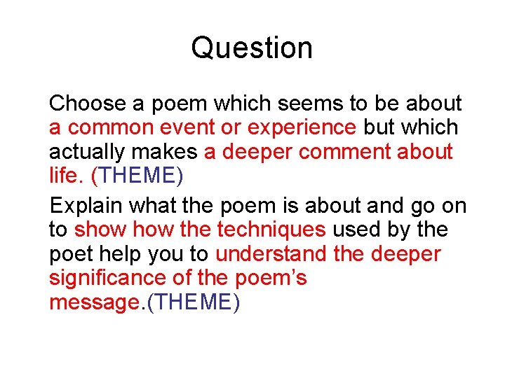 Question Choose a poem which seems to be about a common event or experience