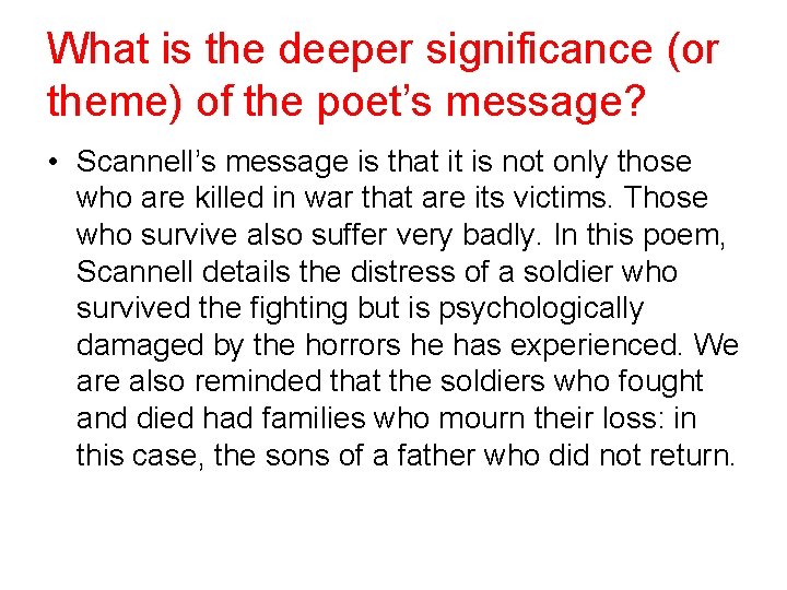 What is the deeper significance (or theme) of the poet’s message? • Scannell’s message
