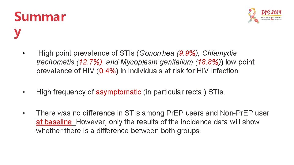Summar y • High point prevalence of STIs (Gonorrhea (9. 9%), Chlamydia trachomatis (12.