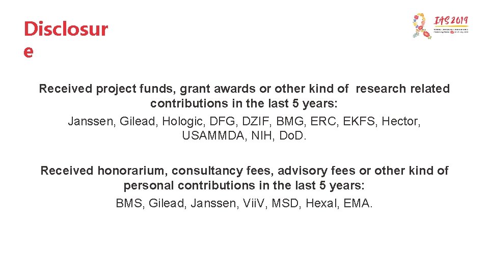 Disclosur e Received project funds, grant awards or other kind of research related contributions