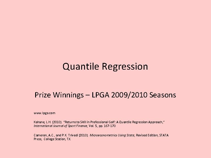 Quantile Regression Prize Winnings – LPGA 2009/2010 Seasons www. lpga. com Kahane, L. H.