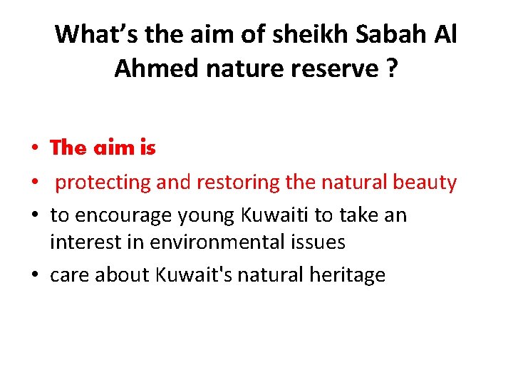 What’s the aim of sheikh Sabah Al Ahmed nature reserve ? • The aim