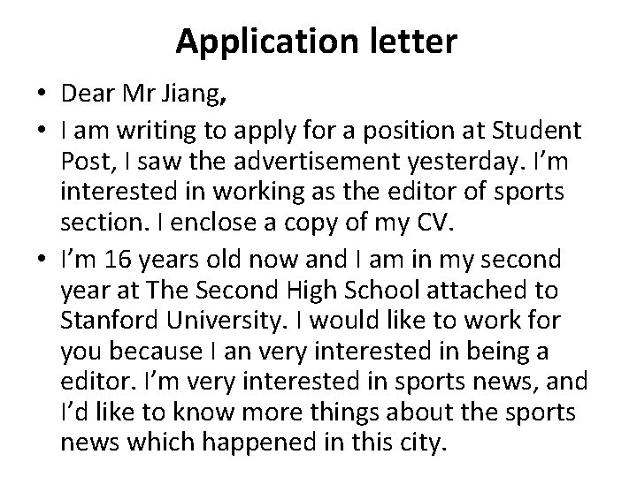 Application letter • Dear Mr Jiang, • I am writing to apply for a