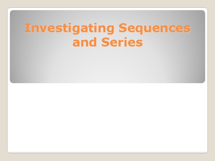Investigating Sequences and Series 