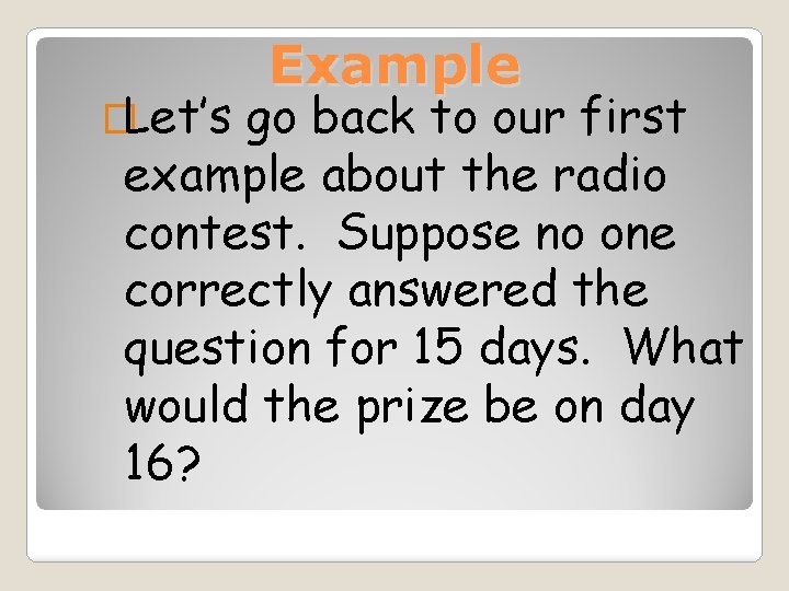 �Let’s Example go back to our first example about the radio contest. Suppose no