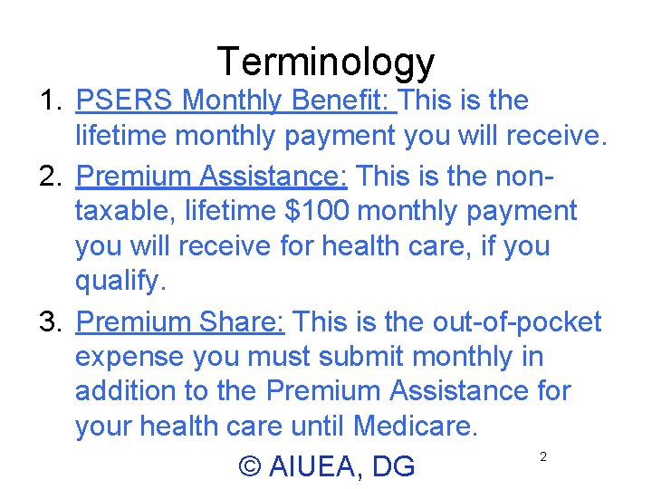 Terminology 1. PSERS Monthly Benefit: This is the lifetime monthly payment you will receive.