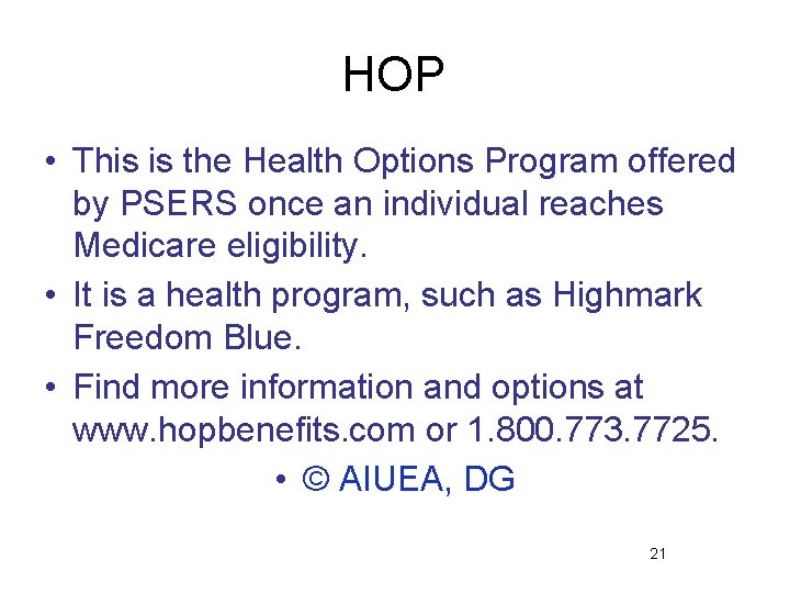 HOP • This is the Health Options Program offered by PSERS once an individual