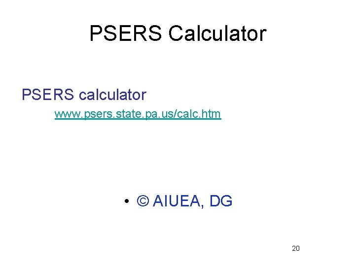 PSERS Calculator PSERS calculator www. psers. state. pa. us/calc. htm • © AIUEA, DG
