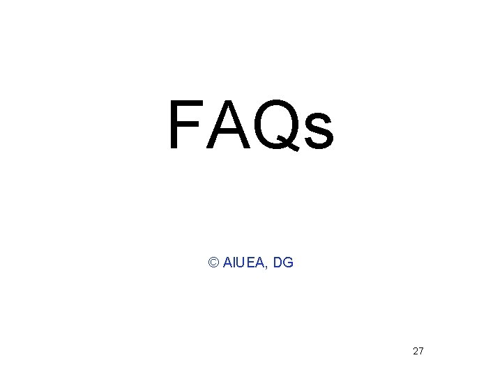 FAQs © AIUEA, DG 27 