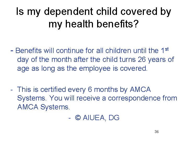 Is my dependent child covered by my health benefits? - Benefits will continue for