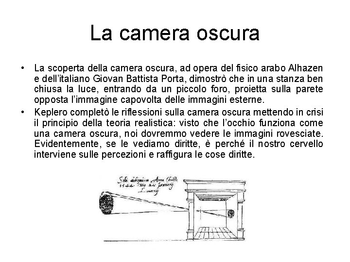 La camera oscura • La scoperta della camera oscura, ad opera del fisico arabo