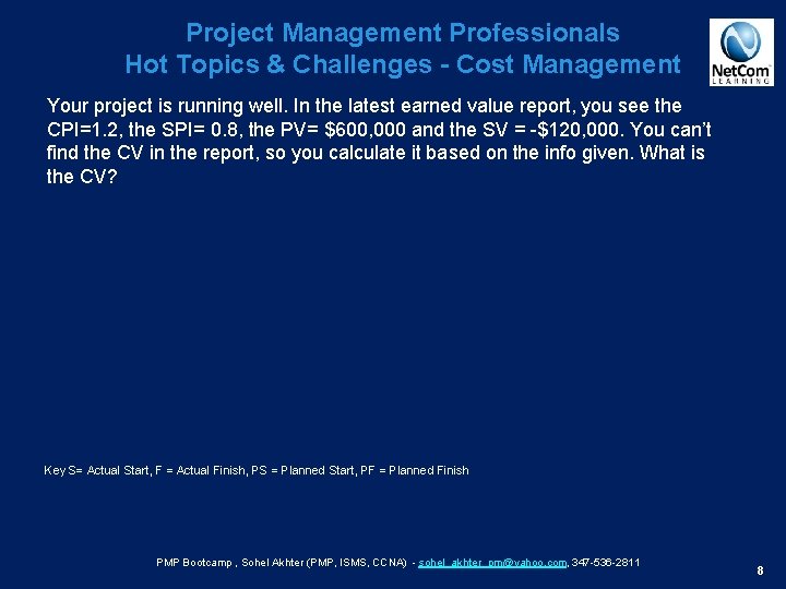 Project Management Professionals Hot Topics & Challenges - Cost Management Your project is running