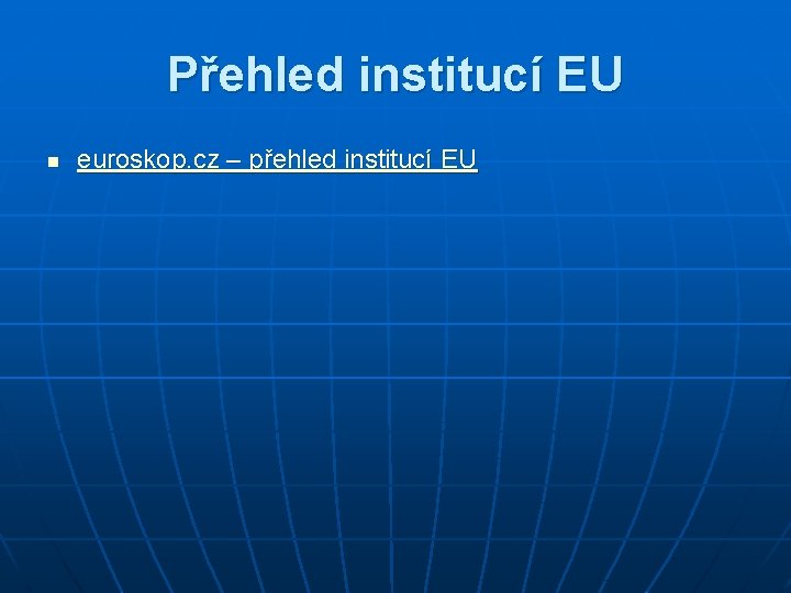 Přehled institucí EU n euroskop. cz – přehled institucí EU Přehled institucí EU n euroskop. cz – přehled institucí EU