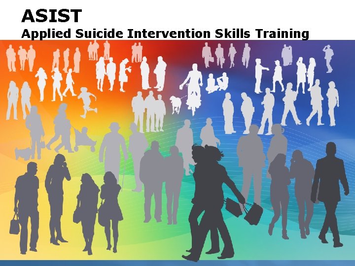 ASIST Applied Suicide Intervention Skills Training 