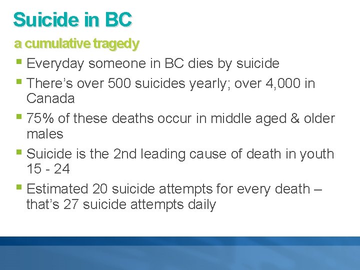 Suicide in BC a cumulative tragedy § Everyday someone in BC dies by suicide