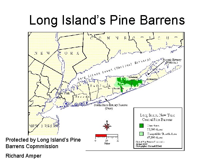 Long Island’s Pine Barrens Protected by Long Island’s Pine Barrens Copmmission Richard Amper 