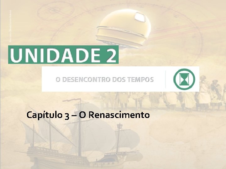 Capítulo 3 – O Renascimento 