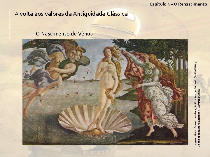 Imagem: O nascimento de Vênus, 1485. / Sandro Botticelli (1445– 1510) / Disponibilizado por