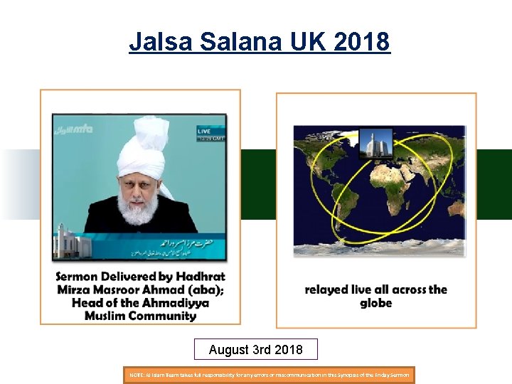 Jalsa Salana UK 2018 August 3 rd 2018 NOTE: Al Islam Team takes full