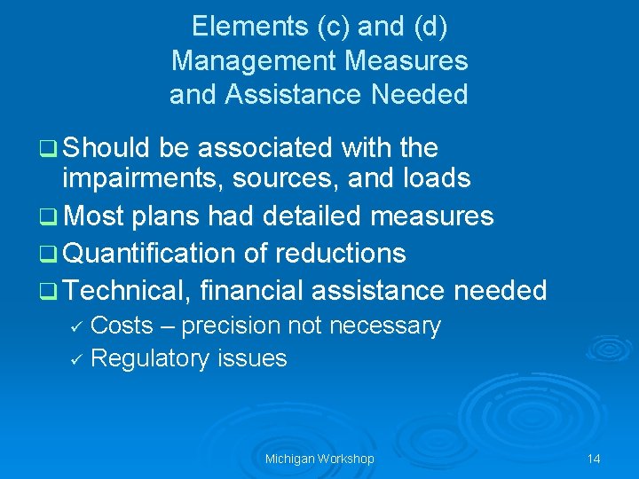 Elements (c) and (d) Management Measures and Assistance Needed q Should be associated with Elements (c) and (d) Management Measures and Assistance Needed q Should be associated with