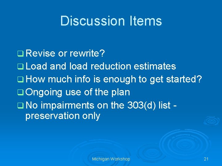 Discussion Items q Revise or rewrite? q Load and load reduction estimates q How