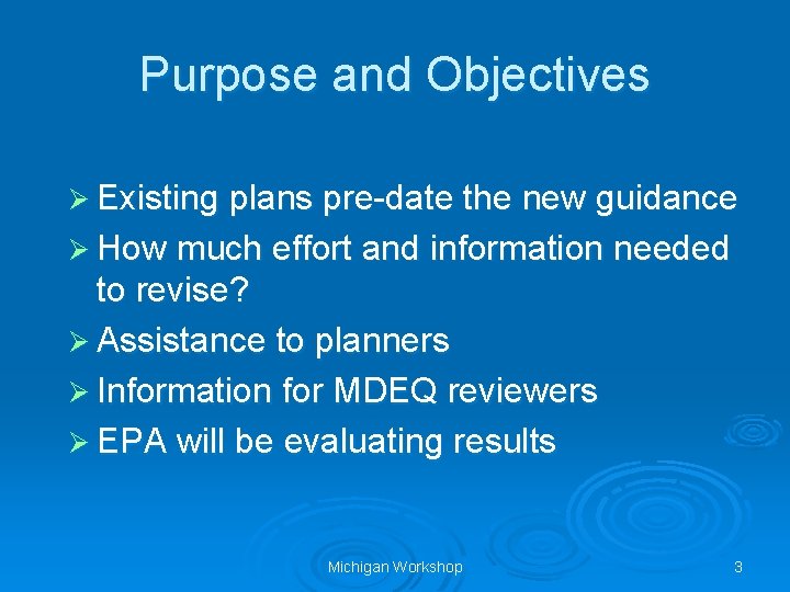 Purpose and Objectives Ø Existing plans pre-date the new guidance Ø How much effort