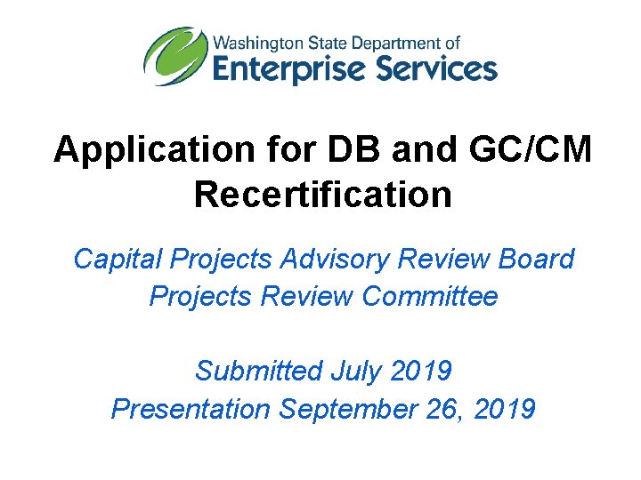 Application for DB and GC/CM Recertification Capital Projects Advisory Review Board Projects Review Committee