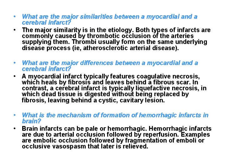  • What are the major similarities between a myocardial and a cerebral infarct?