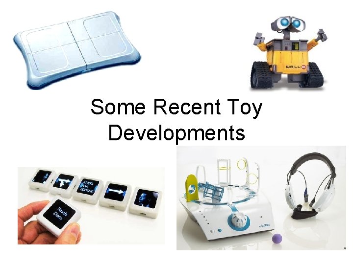 Some Recent Toy Developments 