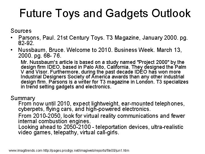 Future Toys and Gadgets Outlook Sources • Parsons, Paul. 21 st Century Toys. T