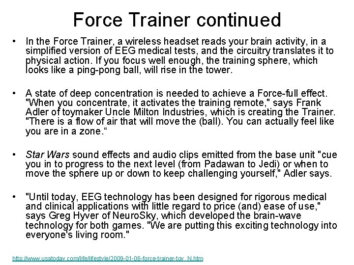 Force Trainer continued • In the Force Trainer, a wireless headset reads your brain