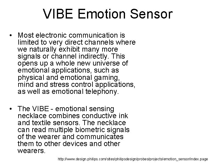 VIBE Emotion Sensor • Most electronic communication is limited to very direct channels where