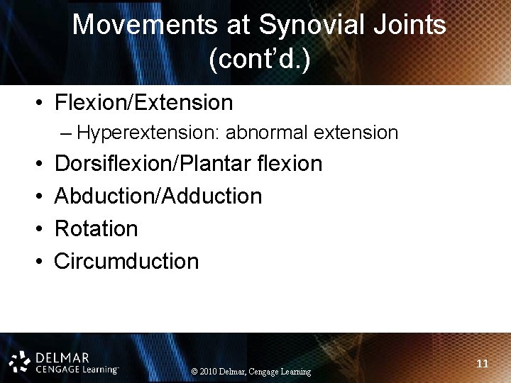 Movements at Synovial Joints (cont’d. ) • Flexion/Extension – Hyperextension: abnormal extension • •