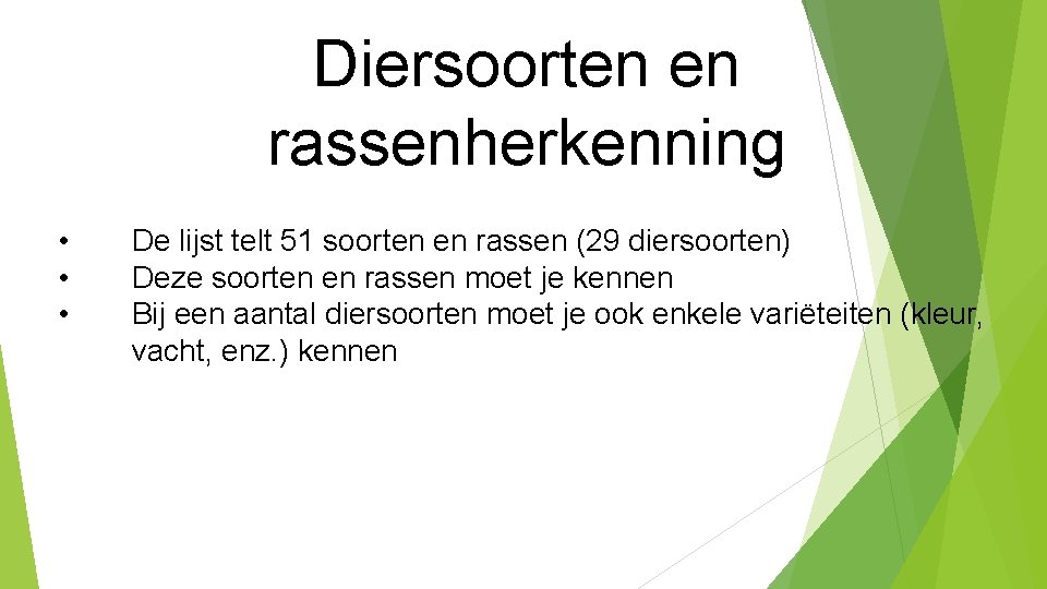 Diersoorten en rassenherkenning • • • De lijst telt 51 soorten en rassen (29