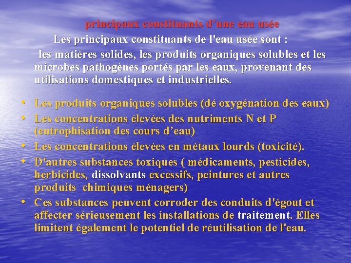 principaux constituants d’une eau usée Les principaux constituants de l'eau usée sont : les