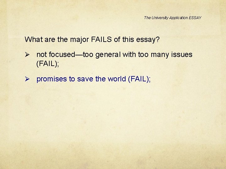 The University Application ESSAY What are the major FAILS of this essay? Ø not