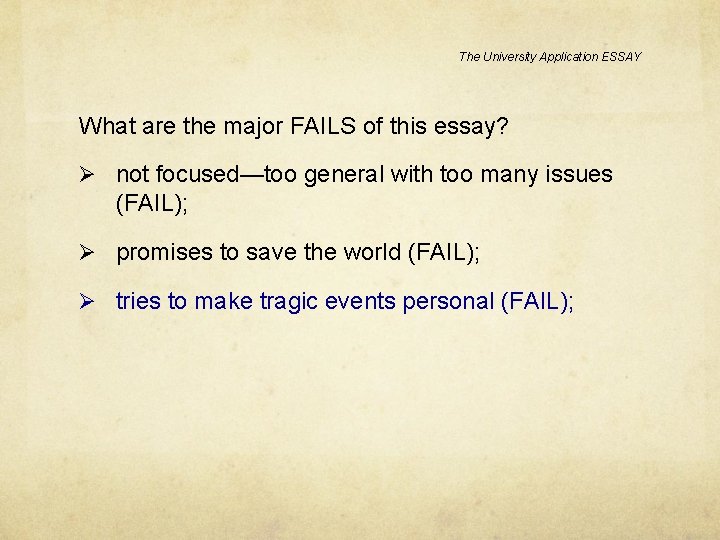 The University Application ESSAY What are the major FAILS of this essay? Ø not