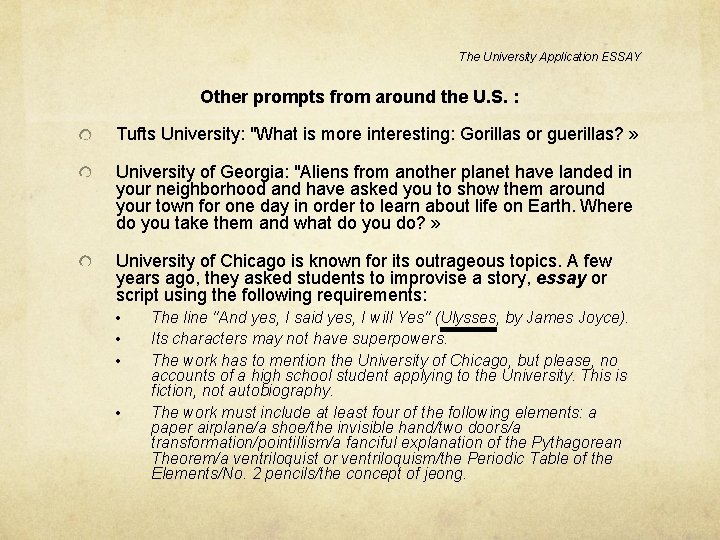 The University Application ESSAY Other prompts from around the U. S. : Tufts University: