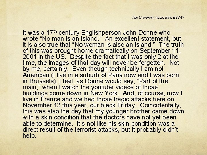 The University Application ESSAY It was a 17 th century Englishperson John Donne who