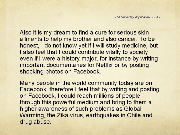 The University Application ESSAY Also it is my dream to find a cure for The University Application ESSAY Also it is my dream to find a cure for